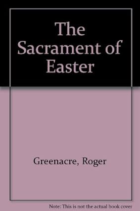 The Sacrament of Easter (PB) / Roger Greenacre (Author), Jeremy Haselock (Author)
