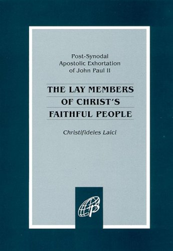 The Lay Members of Christ's Faithful People (Christifideles laici) /Pope John Paul II