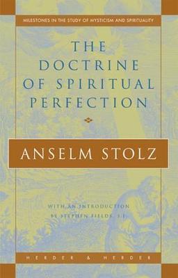 The Doctrine of Spiritual Perfection Paperback Milestones in the Study of Mysticism and Spirituality / Anselm Stolz