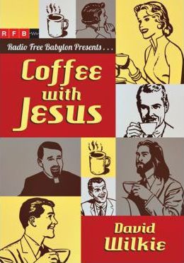 Coffee with Jesus / David Wilkie
