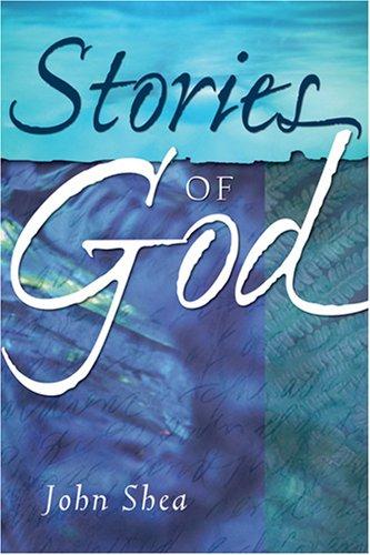 Stories of God / John Shea
