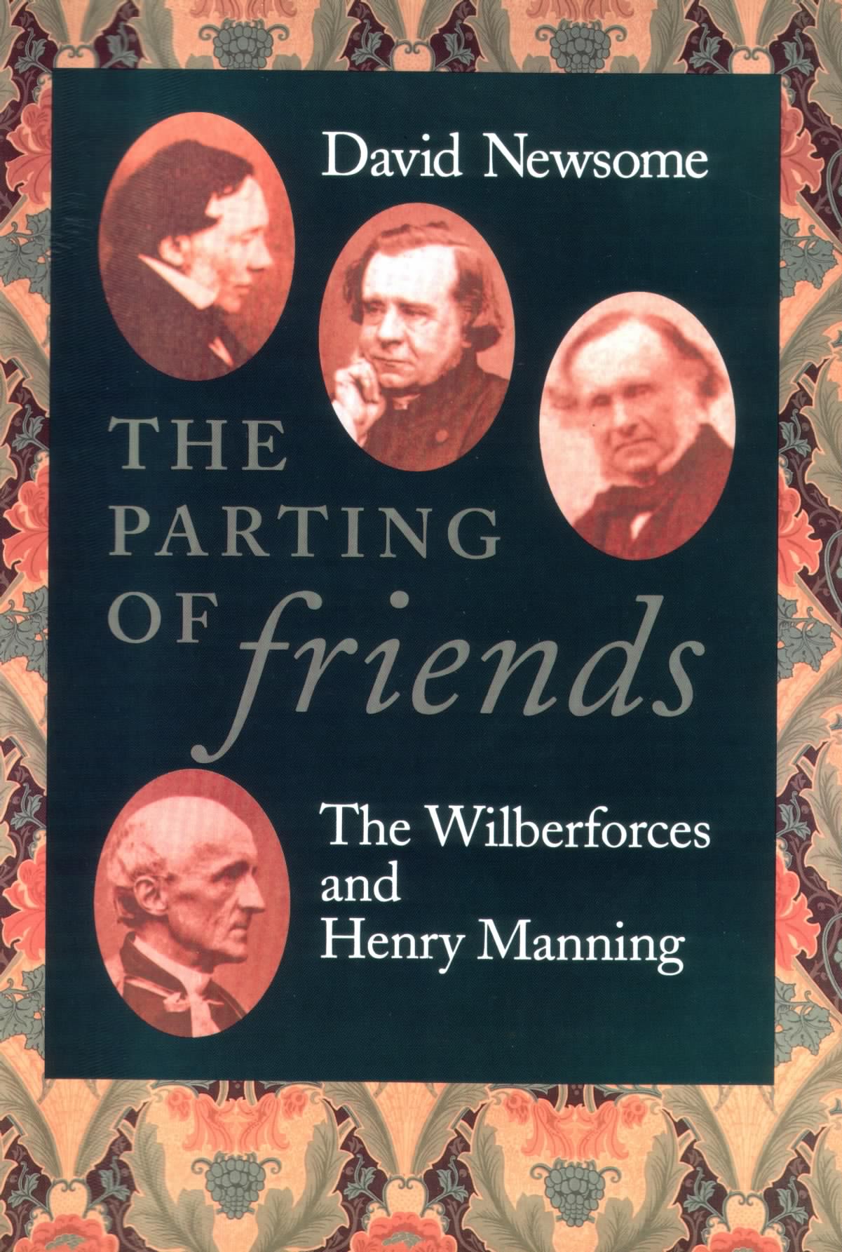 The Parting of Friends: the Wilberforces and Henry Manning / David Newsome