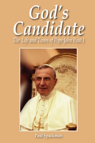 God's Candidate: The Life and Times of Pope John Paul I / Paul Spackman