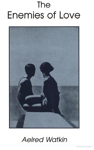 The Enemies of Love / Abbot Aelred Watkin