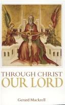 Through Christ Our Lord / Gerard Mackrell