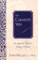 The Carmelite Way: An Ancient Path for Today's Pilgrim / John Welch