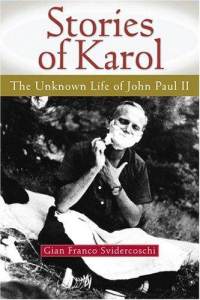 Stories of Karol: The Unknown Life of John Paul II / Gian Franco Svidercoschi
