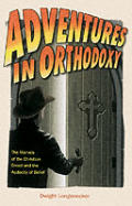 Adventures in Orthodoxy / Dwight Longenecker
