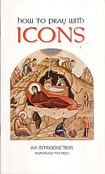 How to Pray with Icons: an Introduction / Myroslaw Tataryn