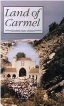 Land of Carmel: the Origins and Spirituality of the Carmelite Order / Elizabeth Ruth Obbard