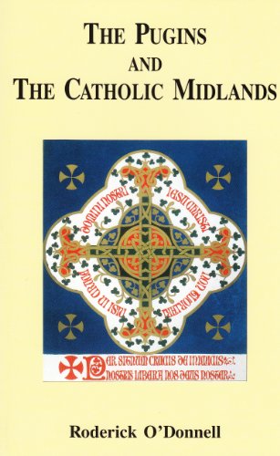 The Pugins and the Catholic Midlands / Roderick O'Donnell