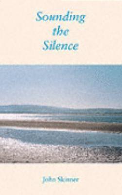 Sounding the Silence / John Skinner