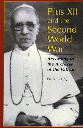 Pius XII and the Second World War: According to the Archives of the Vatican / Pierre Blet (PAPERBACK)
