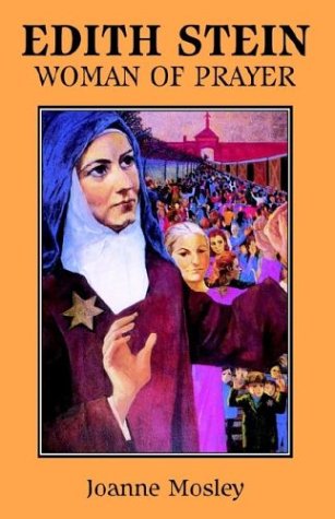 Edith Stein: Woman of Prayer: Her Life and Ideals / Joanne Mosley