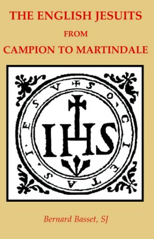 The English Jesuits: from Campion to Martindale / Bernard Basset SJ