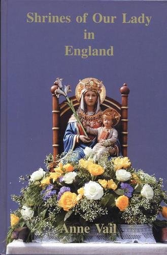 Shrines of Our Lady in England / Anne Vail