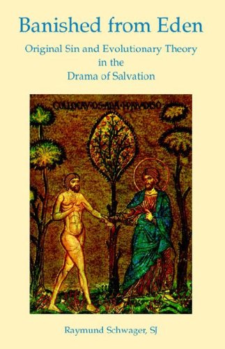 Banished from Eden: Original Sin and Evolutionary Theory in the Drama of Salvation / Raymund Schwager