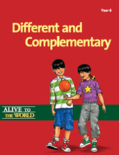Alive to the World Series / Different and Complimentary: Year 6