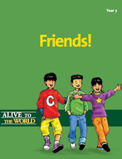 Alive to the World Series / Friends! Year 7 TEACHER'S MANUAL