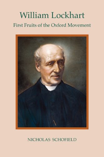 William Lockhart: First Fruits of the Oxford Movement / Nicholas Schofield
