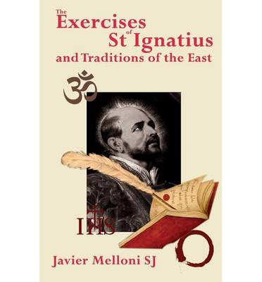 The Exercises of St Ignatius and Traditions of the East / Javier Melloni SJ