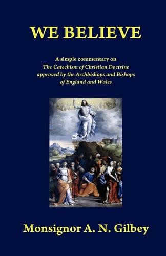 We Believe / Monsignor A. N. Gilbey
