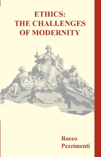 Ethics: The Challenges of Modernity / Rocco Pezzimenti