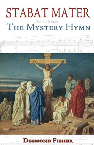 Stabat Mater: The Mystery Hymn / Desmond Fisher