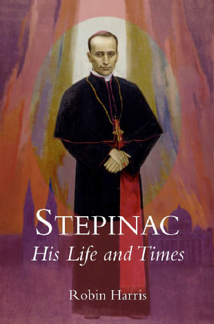 Stepinac: His Life and Times Robin Harris