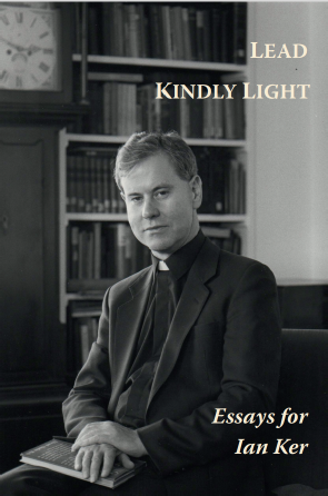 Lead Kindly Light Essays for Ian Ker