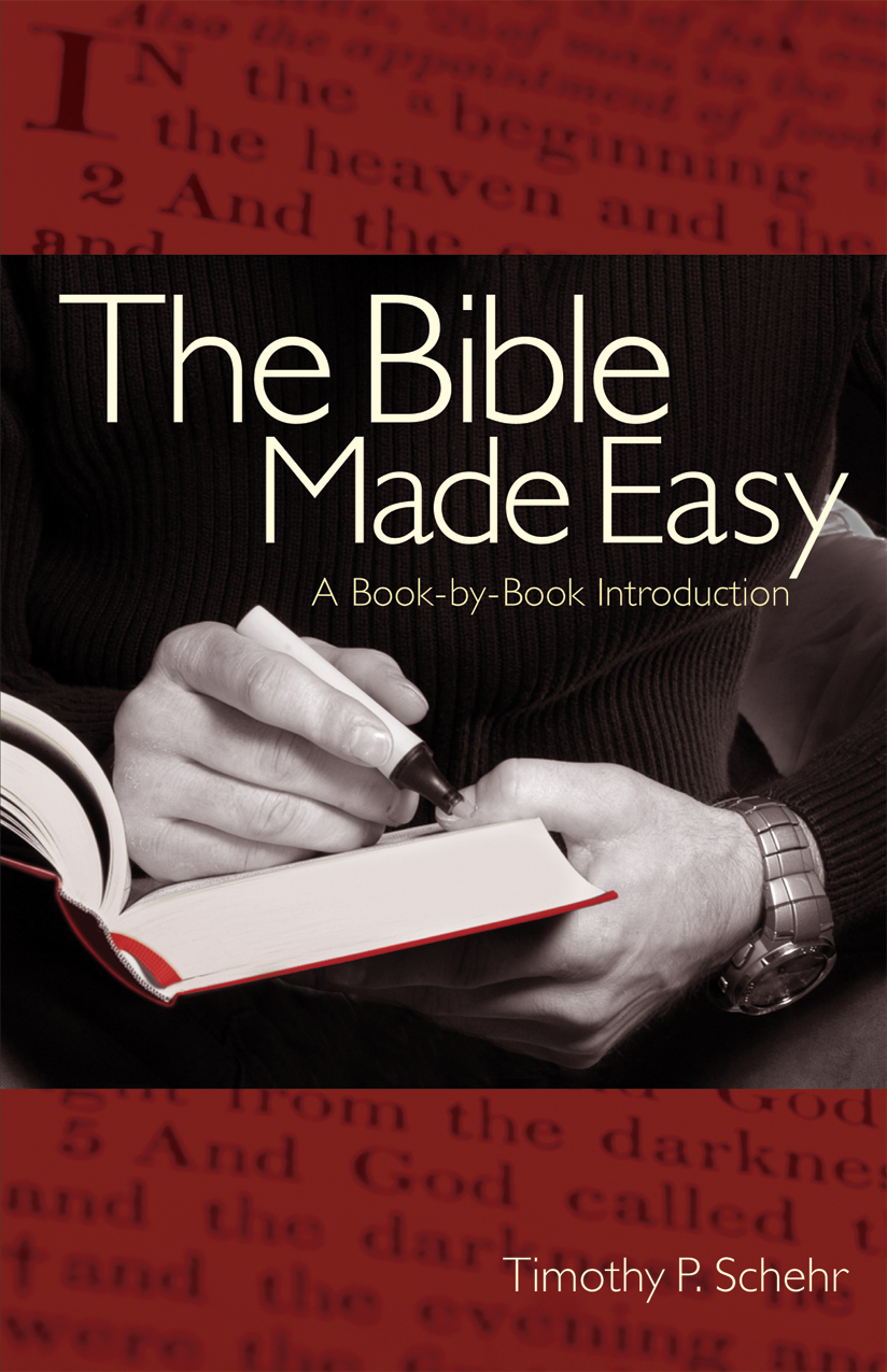 The Bible Made Easy / Timothy P Schehr