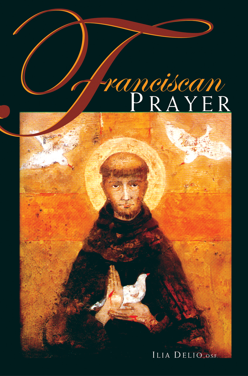 Franciscan Prayer / Ilia Delio