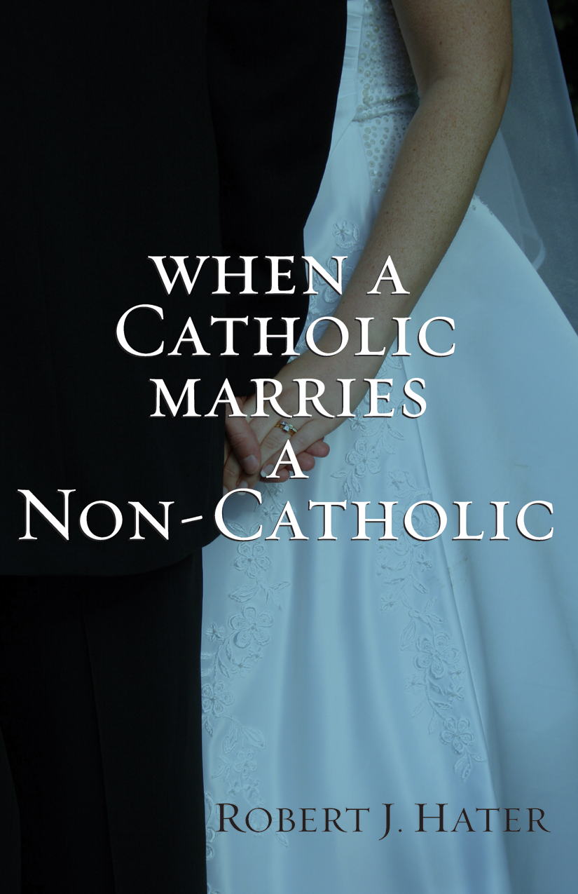 When a Catholic Marries a Non-Catholic / Robert J Hater