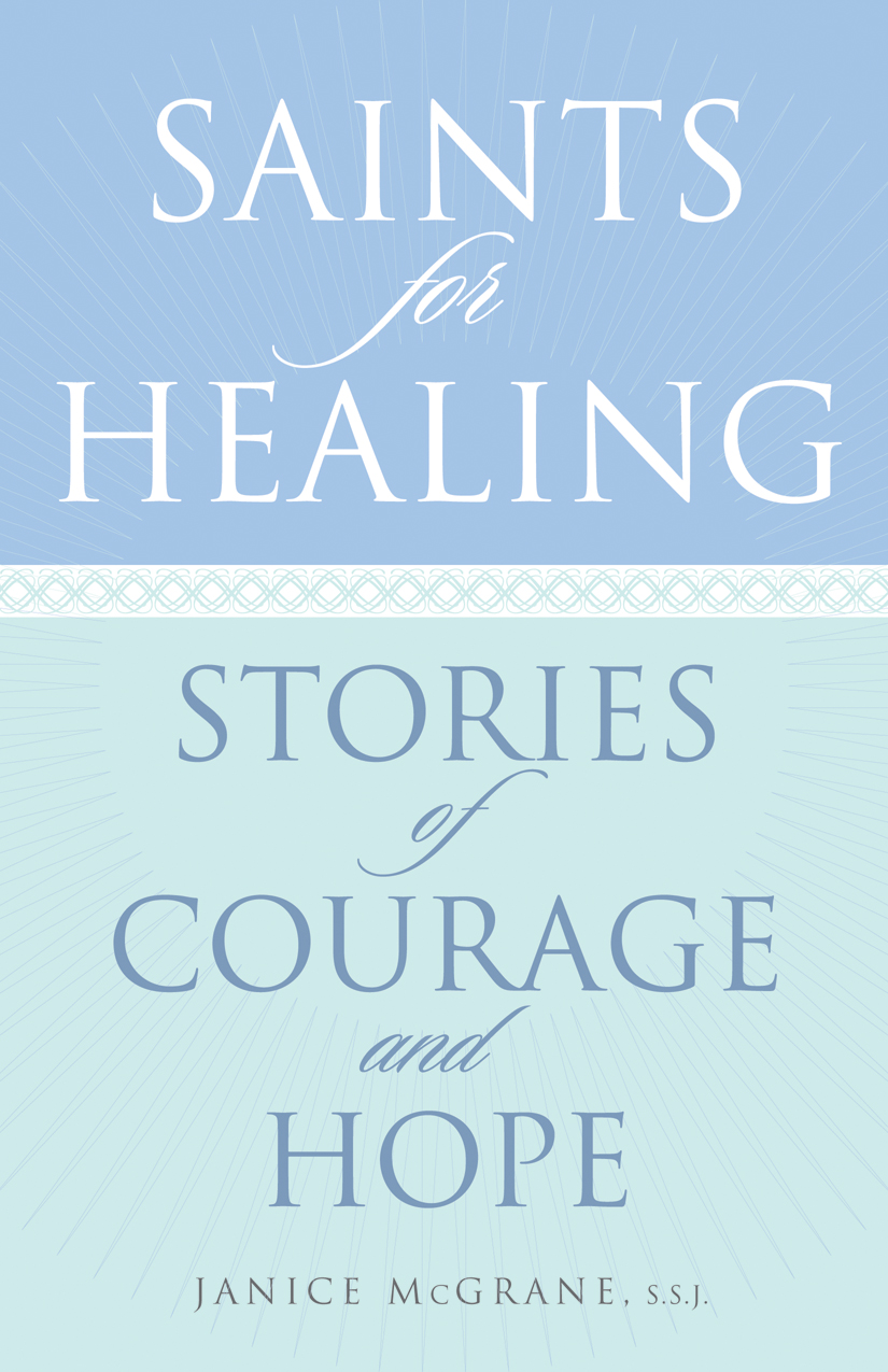 Saints for Healing / Janice McGrane SSJ