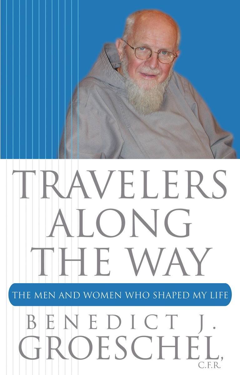 Travelers Along the Way / Benedict J Groeschel