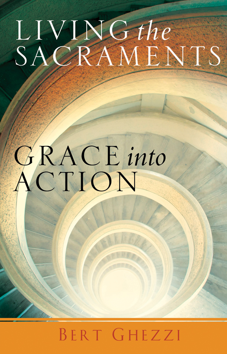 Living the Sacraments / Bert Ghezzi