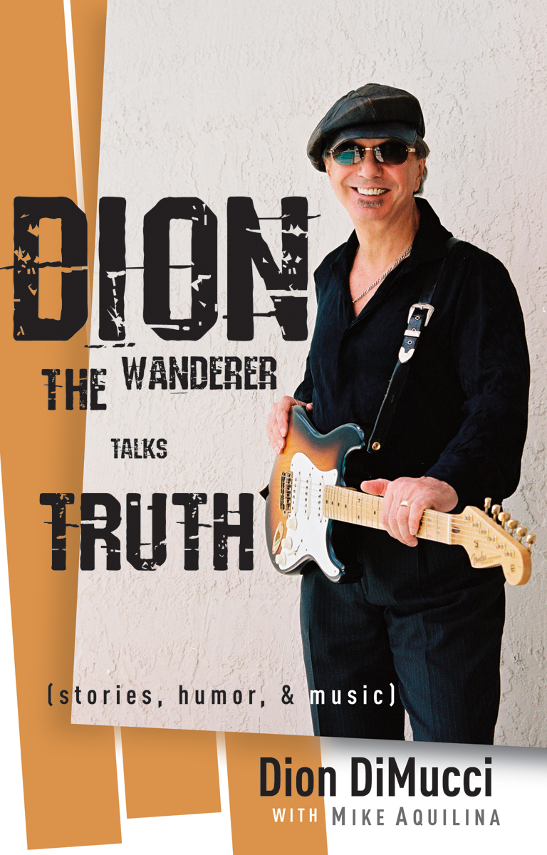 Dion The Wanderer talks Truth Stories Humor & Music / Dion DiMucci