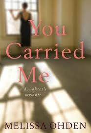 You Carried Me  A Daughter's Memoir (Paperback) / Melissa Ohden