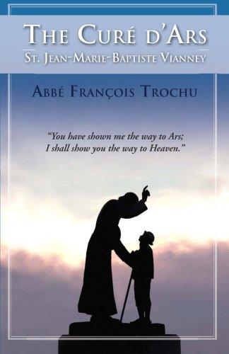 The Cure D'Ars St Jean Marie Baptiste Vianney Abbe Francois Trochu