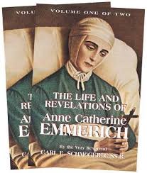 The Life and Revelations of Anne Catherine Emmerich (2 vols)/ Very Rev Carl E SchmÃ¶ger CSSR