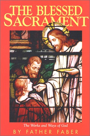 The Blessed Sacrament / Rev. Fr. Frederick Faber