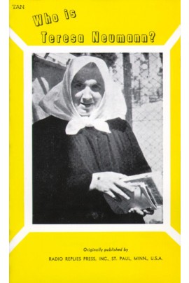 Who Is Teresa Neumann? / Rev. Fr. Charles Mortimer Carty