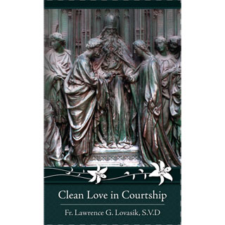 Clean Love in Courtship / Fr Lovasik