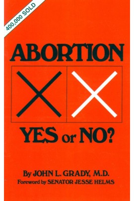 Abortion: Yes or No? / John Grady, M.D.