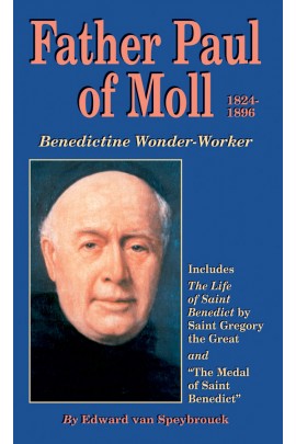 Father Paul of Moll: Benedictine Wonder-Worker  / Edward Van Speybrouck