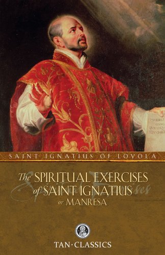 The Spiritual Exercises of St Ignatius / St. Ignatius of Loyola