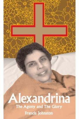 Alexandrina: The Agony and the Glory  Francis W. Johnston