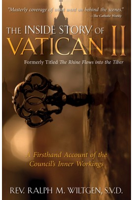 The Inside Story of Vatican II: A Firsthand Account of the Council's Inner Workings / Rev Fr Ralph M Wiltgen SVD