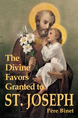 The Divine Favors Granted to St Joseph / Rev Fr Pere Binet SJ