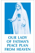 Our Lady of Fatima's Peace Plan from Heaven